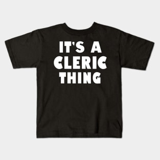 It's a cleric thing Kids T-Shirt